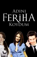 მე მას ფერიხა დავარქვი / Adini feriha koydum (ფერიჰას საიდუმლო)