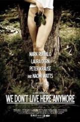 ჩვენ აქ აღარ ვცხოვრობთ / We Don’t Live Here Anymore