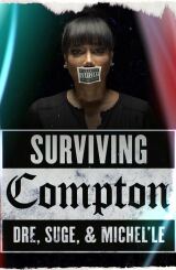 კომპტონის გადარჩენა / Surviving Compton: Dre, Suge & Michel'le (Girl from Compton)