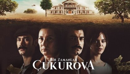 ერთხელ ჩუკუროვაში / Bir Zamanlar Cukurova